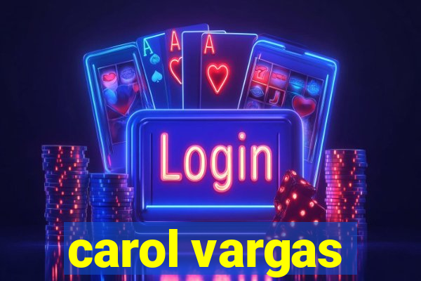 carol vargas